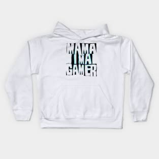 Mama I'm a Gamer Kids Hoodie